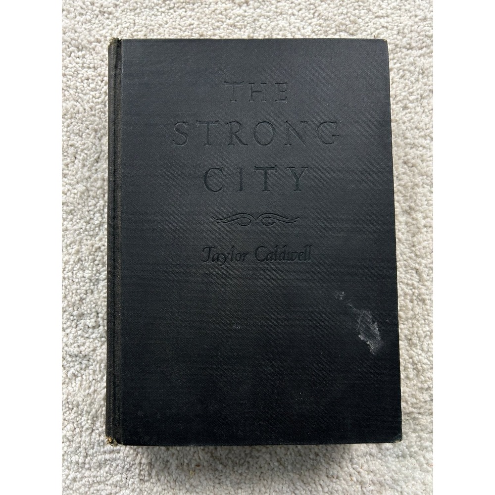 The Strong City Taylor Caldwell 1944 Hardcover Sun Dial Press Fiction